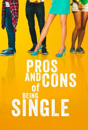 Плюсы и минусы быть одиночкой / Pros and Cons of Being Single (2023)